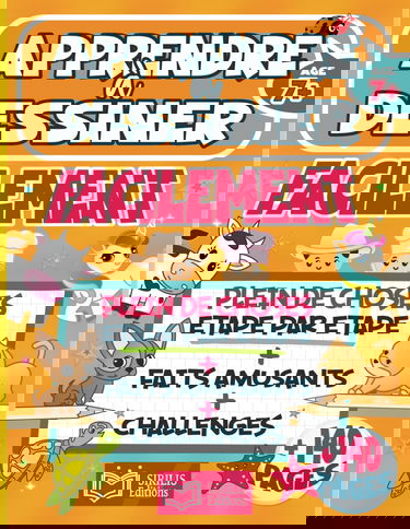 APPRENDRE A DESSINER FACILEMENT: Savoir comment dessiner PLEIN DE CHOSES différentes ETAPE PAR ETAPE. Guide avec des FAITS AMUSANTS ou INSTRUCTIFS et ... Pour Enfants (FILLE et GARÇON) de +7 ANS