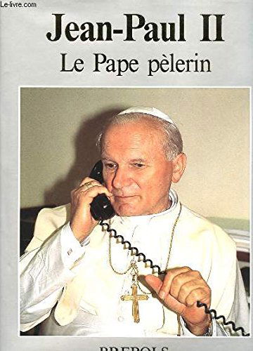 Jean-Paul II : le pape pèlerin