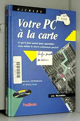 Votre PC à la carte : assemblage, extensions et évolution