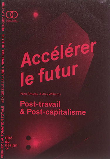 Accélérer le futur : post-travail & post-capitalisme