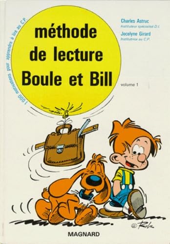 Méthode de lecture Boule et Bill : 1000 motivations pour apprendre à lire au CP. Vol. 1