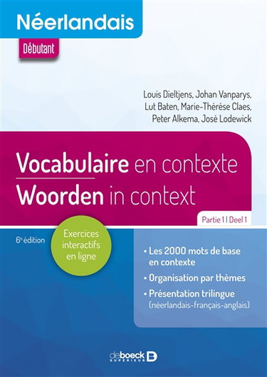 Néerlandais : vocabulaire en contexte. Vol. 1. Débutant : A1-A2-B1. Néerlandais : woorden in context. Vol. 1. Débutant : A1-A2-B1