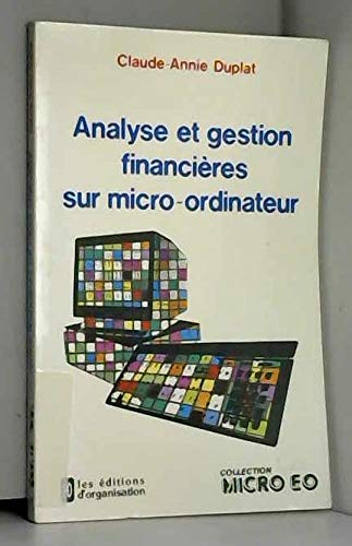 Analyse et gestion financières sur micro-ordinateur : l'emploi des tableurs