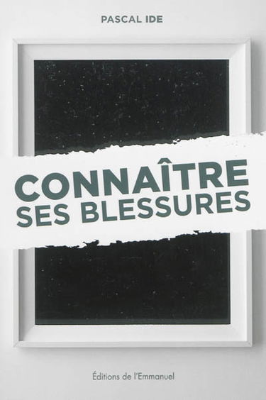 Connaître ses blessures