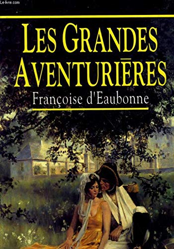 Couverture de Les grandes aventurieres. par Françoise d' Eaubonne