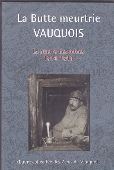 La butte meurtrie : La guerre des mines, 1914-1918
