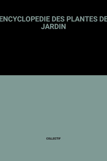 ENCYCLOPEDIE DES PLANTES DE JARDIN