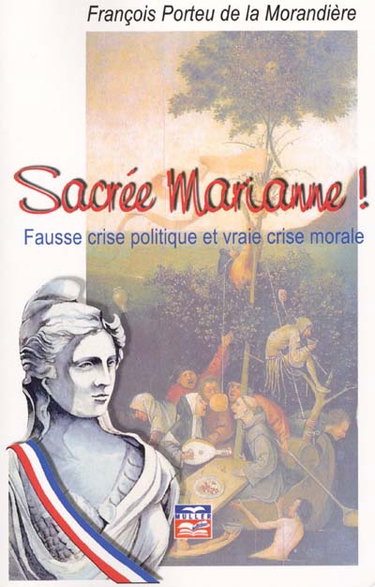 Couverture de Sacrée Marianne ! : fausse crise politique et vraie crise morale