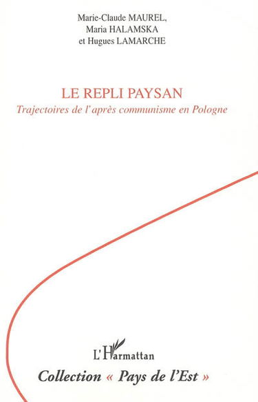 Le repli paysan : trajectoires de l'après communisme en Pologne