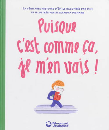 Puisque c'est comme ça, je m'en vais ! : la véritable histoire d'Emile