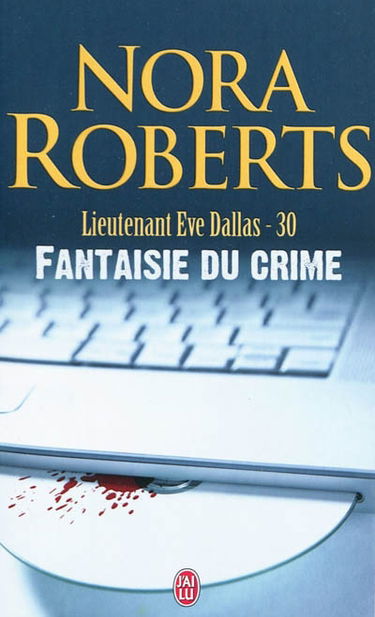 Lieutenant Eve Dallas. Vol. 30. Fantaisie du crime