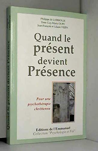 Quand le présent devient présence : jalons pour une psychothérapie chrétienne