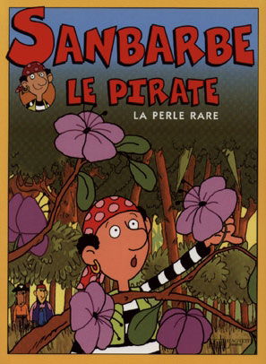 Sanbarbe le pirate : d'après la série d'animation tirée de l'oeuvre de Ricardo Alcantara et de Roser Capdevila. Vol. 3