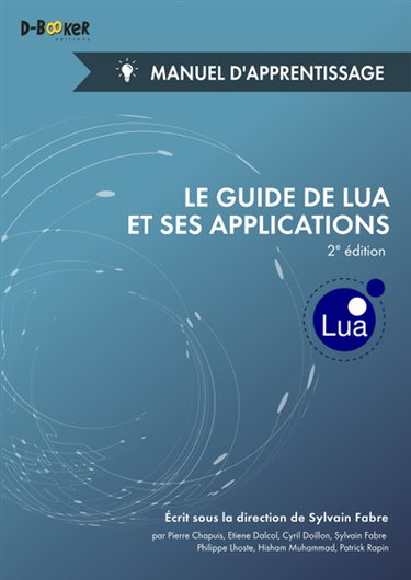 Le guide de Lua et ses applications : manuel d'apprentissage