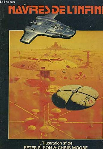 Navires de l'infini : L'Illustration sf de Peter Elson et Chris Moore