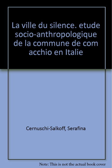 La Ville du silence : étude socio-anthropologique de la commune de Comacchio en Italie