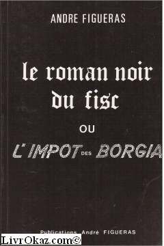 Couverture de Le Roman noir du fisc ou l'impôt des Borgia