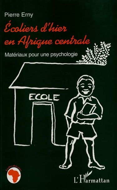 Ecoliers d'hier en Afrique centrale : matériaux pour une psychologie