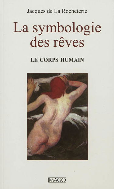 La symbologie des rêves. Vol. 1. Le corps humain