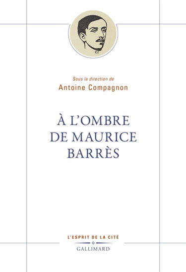 A l'ombre de Maurice Barrès