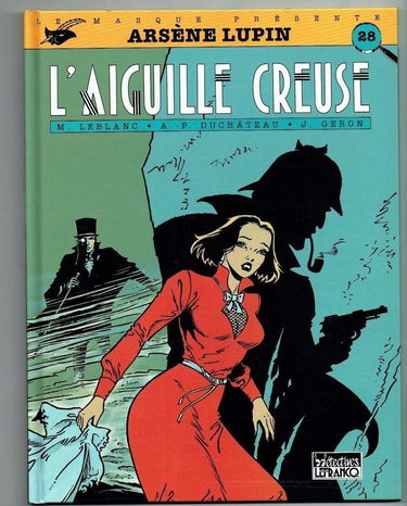 Arsène Lupin : d'après Maurice Leblanc. Vol. 5. L'aiguille creuse