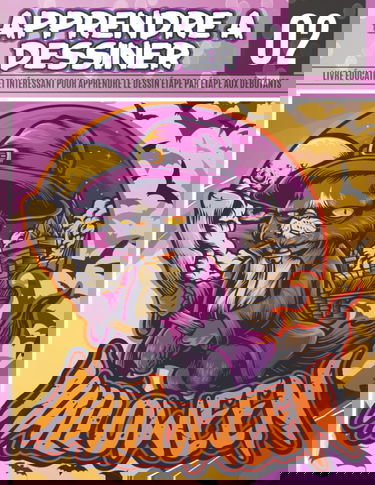 Apprendre a dessiner Halloween 02: Livre educatif et interessant pour apprendre le dessin etape par etape aux debutants: Dessinez des monstres, ... des personnages d'Halloween pour les enfants