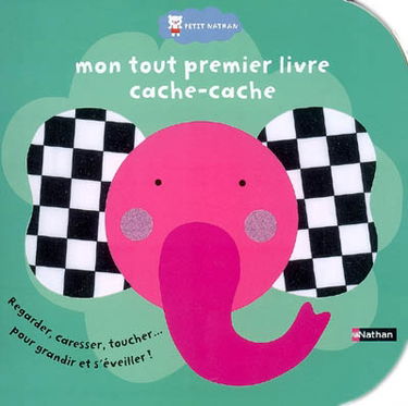 Mon tout premier livre cache-cache : regarder, caresser, toucher... pour grandir et s'éveiller !