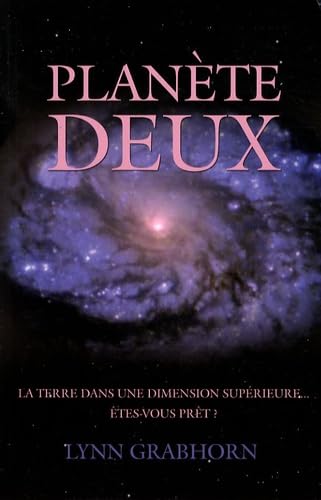 Planète Deux - La Terre dans une dimension supérieure... Êtes-vous prêt ?