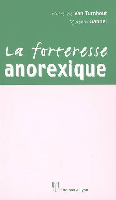 La forteresse anorexique