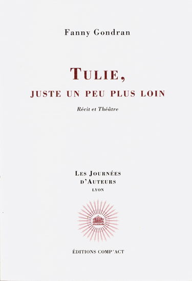 Tulie, juste un peu plus loin : récit et théâtre