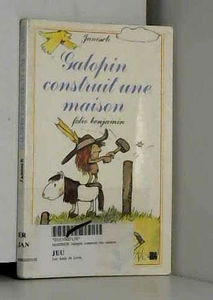 Galopin construit une maison