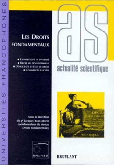 Les droits fondamentaux : universalité et diversité, droit au développement, démocratie et Etat de droit, commerces illicites : actes des 1ères Journées scientifiques du réseau Droits fondamentaux de l'AUPELF-UREF, tenues à Tunis du 9 au 12 oct. 1996