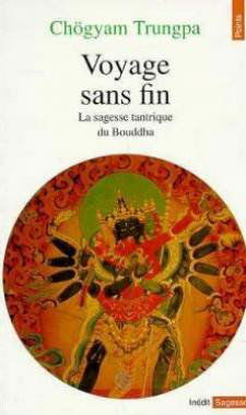 Voyage sans fin : la sagesse tantrique du bouddha