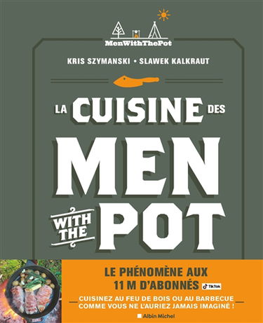 La cuisine des Men with the pot : de la braise à l'assiette, 60 recettes gourmandes
