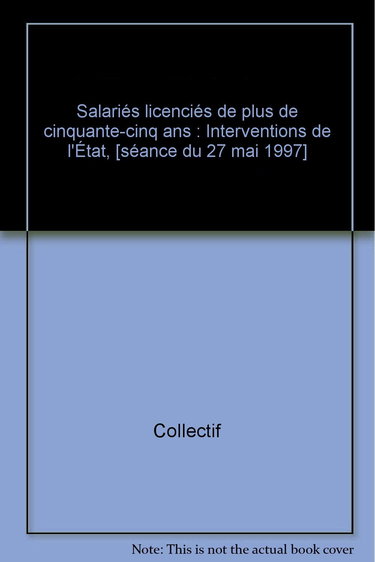 Salariés licenciés de plus de cinquante-cinq ans: Interventions de l'État, [séance du 27 mai 1997