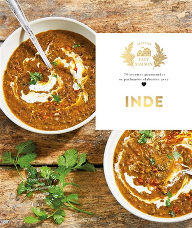 Couverture de Inde : 70 recettes gourmandes et parfumées élaborées avec amour