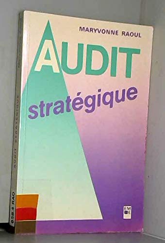 Audit stratégique : guide, analyse, réflexion, action