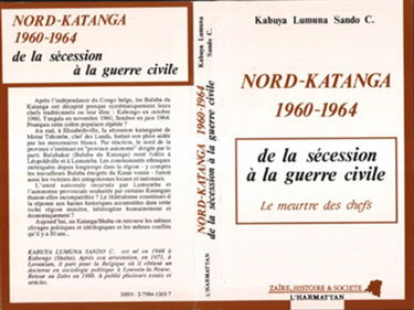 Nord-Katanga 1960-64 : de la sécession à la guerre civile, le meurtre des chefs