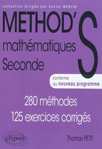 Méthod'S mathématique, seconde : 280 méthodes, 125 exercices corrigés : conforme au nouveau programme