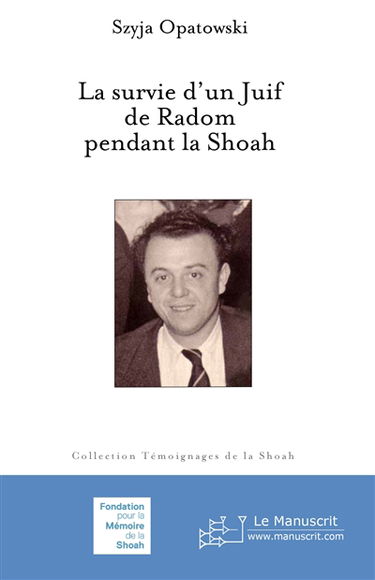 La survie d'un Juif de Radom pendant la Shoah