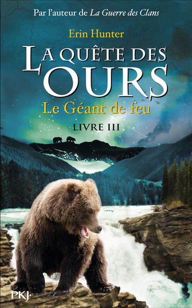 La quête des ours. Vol. 3. Le géant de feu