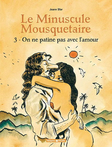 Le minuscule mousquetaire. Vol. 3. On ne patine pas avec l'amour
