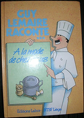 GUY LEMAIRE RACONTE... A LA MODE DE CHEZ NOUS