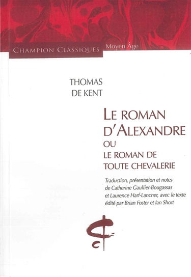 Le roman d'Alexandre ou Le roman de toute la chevalerie