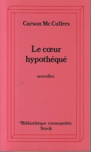 Le Coeur hypothéqué (Bibliothèque cosmopolite)