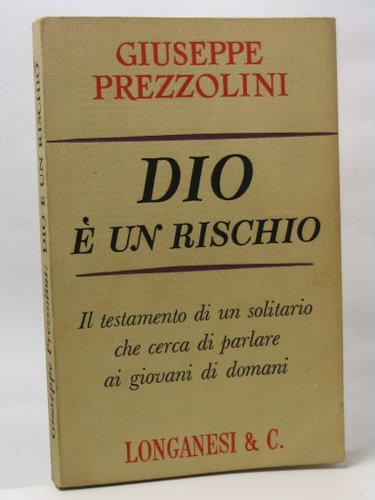 Couverture de Dio è un rischio. Il testamento di un solitario che cerca di parlare ai giovani di domani.