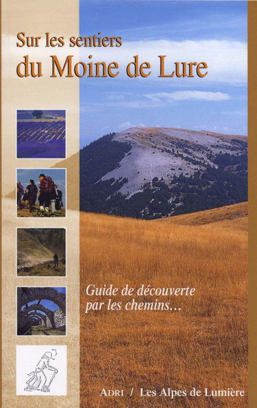 Sur les sentiers du moine de Lure : guide de découverte par les chemins...