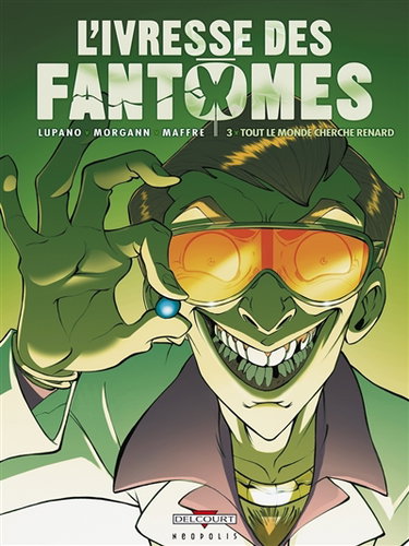 L'ivresse des fantômes. Vol. 3. Tout le monde cherche Renard