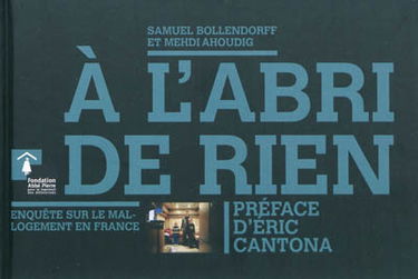 A l'abri de rien : enquête sur le mal-logement en France