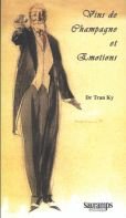 Champagne et émotions : le champagne dans l'ambiance sentimentale, histoire, romance, érotisme, biologie